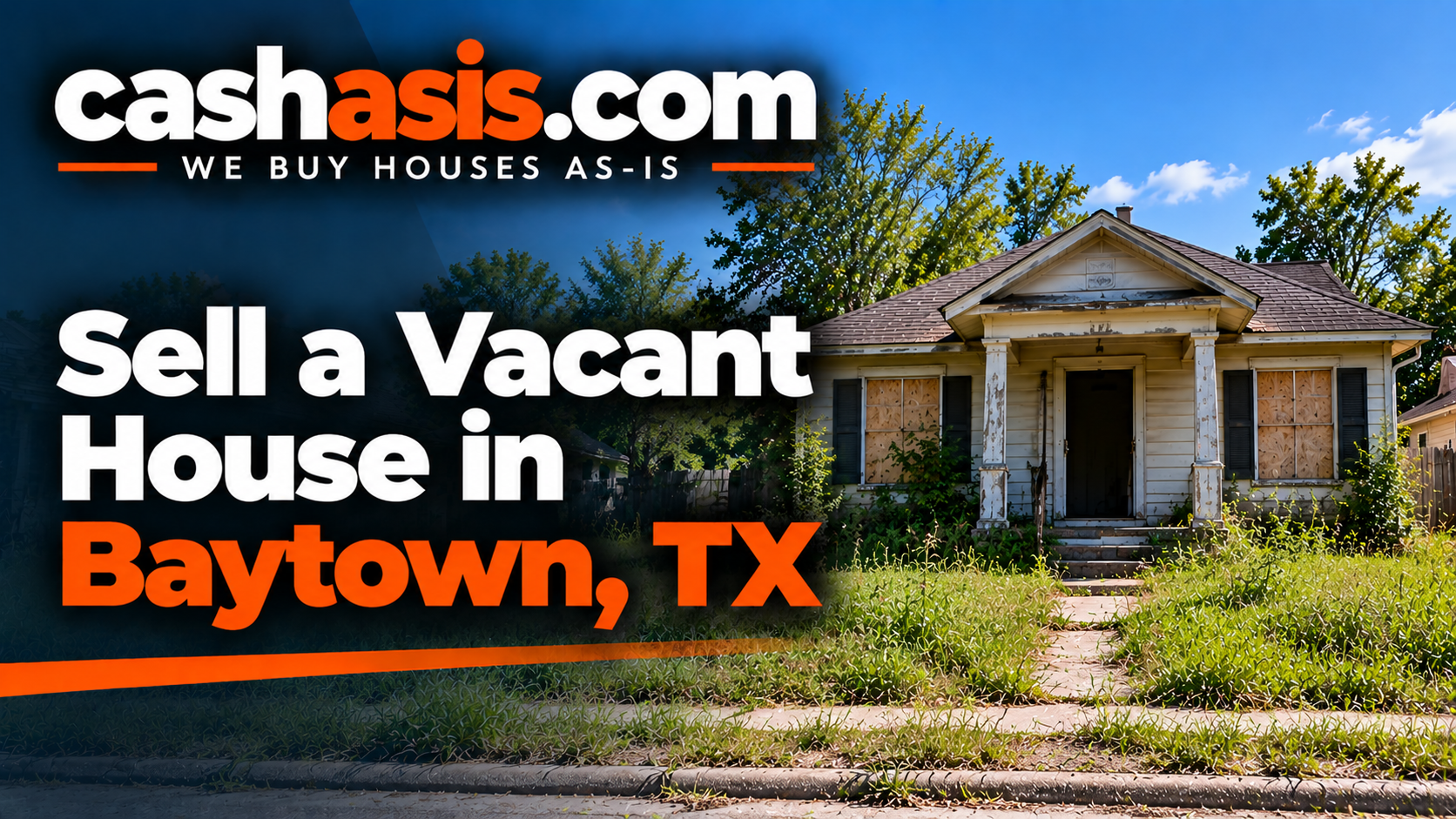 Sell a Vacant House in Baytown, TX